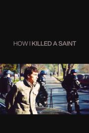 How I Killed a Saint filmas