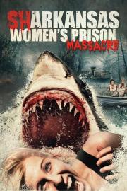 Sharkansas Women's Prison Massacre filmas
