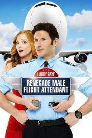 Larry Gaye: Renegade Male Flight Attendant filmas