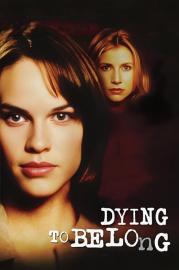 Dying to Belong filmas
