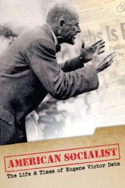 American Socialist: The Life and Times of Eugene Victor Debs filmas