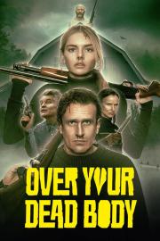 Over Your Dead Body filmas