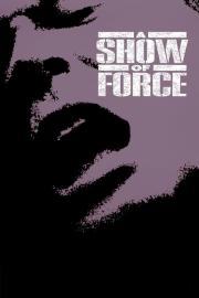 A Show of Force filmas