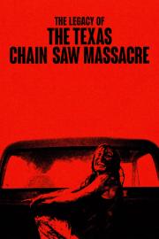 The Legacy of The Texas Chain Saw Massacre filmas