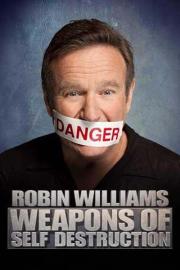 Robin Williams: Weapons of Self Destruction filmas