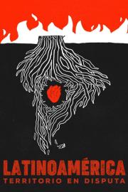Latinoamérica, territorio en disputa filmas