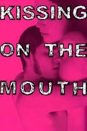 Kissing on the Mouth filmas