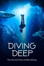 Diving Deep: The Life and Times of Mike deGruy filmas