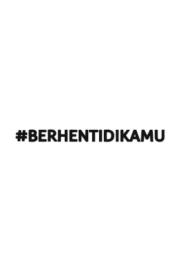 #BerhentiDiKamu filmas