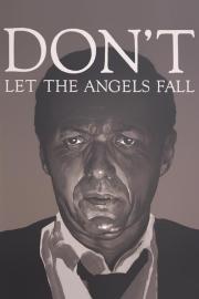 Don't Let the Angels Fall filmas