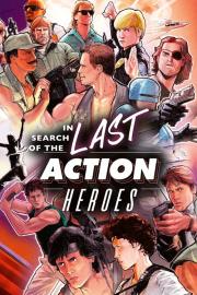 In Search of the Last Action Heroes filmas
