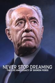 Never Stop Dreaming: The Life and Legacy of Shimon Peres filmas
