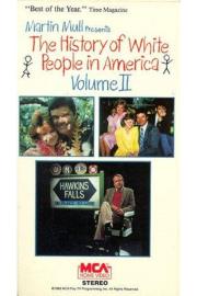 The History of White People in America: Volume II filmas