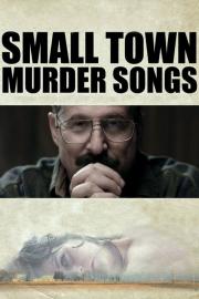 Small Town Murder Songs filmas