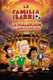 La Familia Del Barrio: La Maldición del Quinto Partido filmas