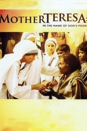 Mother Teresa: In the Name of God's Poor filmas
