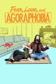 Fear, Love, and Agoraphobia filmas