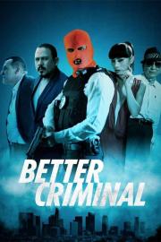 Better Criminal filmas