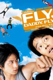 Fly, Daddy, Fly filmas