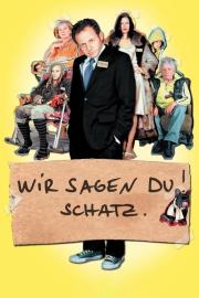Wir sagen Du! Schatz. filmas