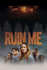 Ruin Me filmas