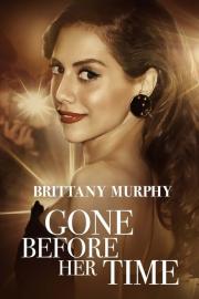 Gone Before Her Time: Brittany Murphy filmas
