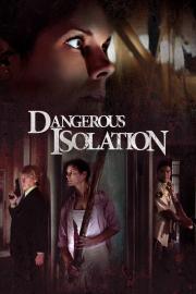Dangerous Isolation filmas