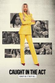 Caught in the Act: Unfaithful filmas