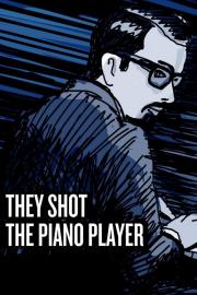 They Shot the Piano Player filmas