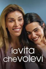 La vita che volevi filmas