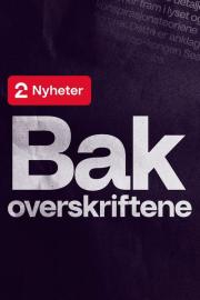 TV 2 Nyheter: Bak overskriftene filmas