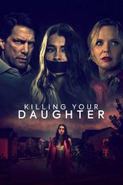 Killing Your Daughter filmas