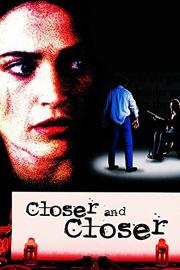 Closer and Closer filmas