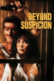 Beyond Suspicion filmas