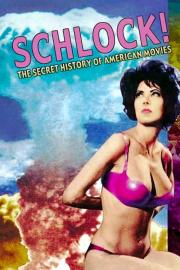Schlock! The Secret History of American Movies filmas