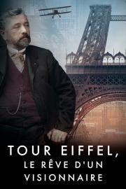 Tour Eiffel, le rêve d'un visionnaire filmas