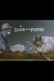 Blade on the Feather filmas