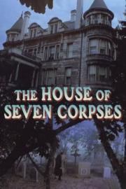 The House of Seven Corpses filmas