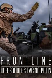 Frontline: Our Soldiers Facing Putin filmas
