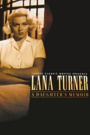 Lana Turner... a Daughter's Memoir filmas