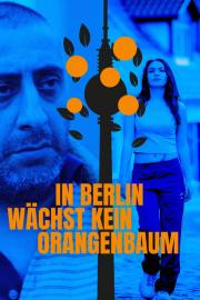 In Berlin wächst kein Orangenbaum filmas