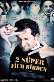 2 Süper Film Birden filmas