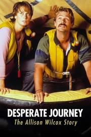Desperate Journey: The Allison Wilcox Story filmas