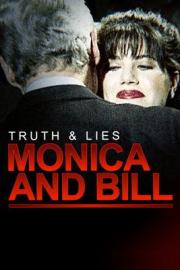 Truth and Lies: Monica and Bill filmas