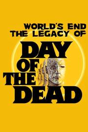 The World's End: The Legacy of 'Day of the Dead' filmas