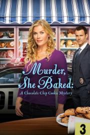 Murder, She Baked: A Chocolate Chip Cookie Mystery filmas