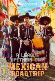 A League of Their Own: Mexican Road Trip filmas