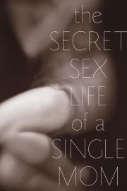 The Secret Sex Life of a Single Mom filmas