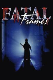 Fatal Frames filmas