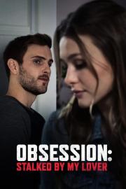 Obsession: Stalked by My Lover filmas